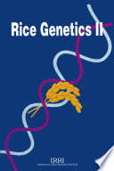 Rice genetics II : proceedings of the Second International Rice Genetics Symposium, 14-18 May 1990.