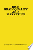 Rice grain quality and marketing : papers presented at the International Rice Research Conference, 1-5 June 1985.