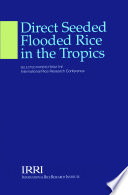 Direct seeded flooded rice in the tropics : selected papers from the International Rice Research Conference, 27-31 August 1990, Seoul, Korea /