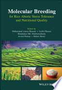 Molecular breeding for rice abiotic stress tolerance and nutritional quality /