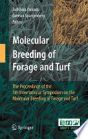 Molecular breeding of forage and turf : the proceedings of the 5th International Symposium on the Molecular Breeding of Forage and Turf /