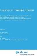 Legumes in farming systems : proceedings of a workshop on "Legumes in Farming Systems" held in Boigneville (France), May 25-27, 1988, organized by the Directorate-General for Agriculture (DG VI) of the Commission of the European Communities /