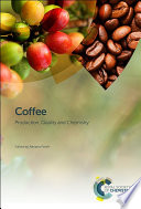 Coffee : production, quality and chemistry /