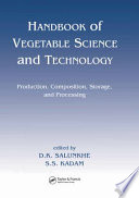 Handbook of vegetable science and technology : production, composition, storage, and processing /