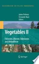 Vegetables II : Fabaceae, Liliaceae, Solanaceae, and Umbelliferae /
