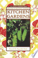 Kitchen gardens : beyond the vegetable patch /