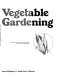 Vegetable gardening /