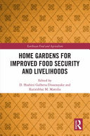 Home gardens for improved food security and livelihoods /