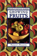 Growing fruits : nature's desserts /