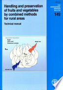 Handling and preservation of fruits and vegetables by combined methods for rural areas : technical manual /