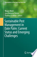 Sustainable pest management in date palm : current status and emerging challenges