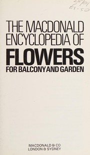 The MacDonald encyclopedia of flowers for balcony and garden /