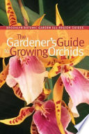 The gardener's guide to growing orchids /