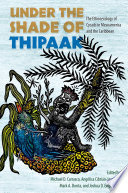 Under the shade of Thipaak : the ethnoecology of cycads in Mesoamerica and the Caribbean /