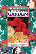 The potted garden : new plants and new approaches for container gardens /