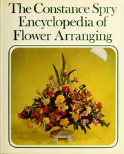 Constance Spry's encyclopedia of flower arranging and indoor plant decoration /