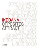 Ikebana : opposites attract /