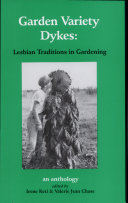 Garden variety dykes : lesbian traditions in gardening /