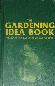 The Gardening idea book /