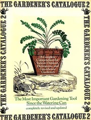 The Gardener's catalogue 2 : a complete compendium for indoor, outdoor, hydroponic, and greenhouse gardeners [Eunice Riedel, editor].