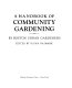 A Handbook of community gardening /
