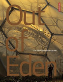 Out of Eden : The Eden Project companion.