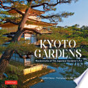 Kyoto gardens : masterworks of the Japanese gardener's art /