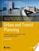 Urban and Transit Planning : Towards Liveable Communities: Urban places and Design Spaces /