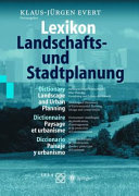 Lexikon: Landschafts- und Stadtplanung : Mehrsprachiges Wörterbuch über Planung, Gestaltung und Schutz der Umwelt /