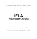 IFLA : past, present, future /