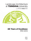 Landscape architecture at Tsinghua University : 66 years of excellence /