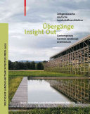 Übergänge : zeitgenössische deutsche Landschaftsarchitektur = Insight out : contemporary German landscape architecture /
