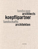 Koepflipartner : Landschaftsarchitekten : Arbeiten 1995-2015 = landscape architects : works 1995-2015 /