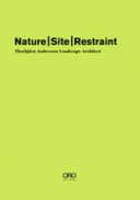 Nature, site, restraint : Thorbjörn Andersson landscape architect /