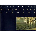 Peter Walker : minimalist gardens /