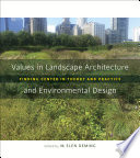 Values in landscape architecture and environmental design : finding center in theory and practice /