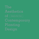 The aesthetics of contemporary planting design /