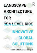 Landscape architecture for sea level rise : innovative global solutions /