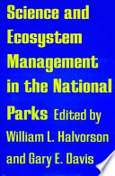 Science and ecosystem management in the national parks / William L. Halvorson and Gary E. Davis, editors.