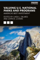 Valuing U.S. national parks and programs : America's best investment /