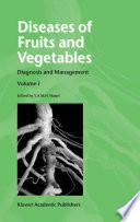 Diseases of fruits and vegetables : diagnosis and management /
