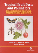 Tropical fruit pests and pollinators : biology, economic importance, natural enemies, and control /