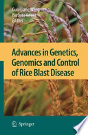 Advances in genetics, genomics and control of rice blast disease /