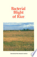 Bacterial blight of rice : proceedings of the International Workshop on Bacterial Blight of Rice, 14-18 March 1988.