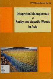 Integrated management of paddy and aquatic weeds in Asia : proceedings of the International Seminar "Biological Control and Integrated Management of Paddy and Aquatic Weeds in Asia" : held in Tsukuba, Japan, October 19-25, 1992 /