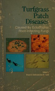 Turfgrass patch diseases caused by ectotrophic root-infecting fungi /