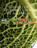 Diseases of vegetable crops in Australia /