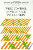Weed control in vegetable production : proceedings of a meeting of the EC Experts' Group, Stuttgart, 28-31 October 1986 /
