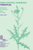 Weed control handbook : principles issued by the British Crop Protection Council ; edited by R.J. Hance and K. Holly.