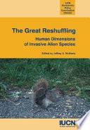 The great reshuffling : human dimensions of invasive alien species /